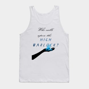 Who calls upon the High Warlock? Tank Top